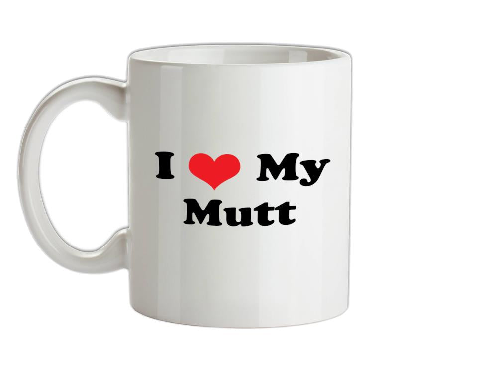 I Love My Mutt Ceramic Mug
