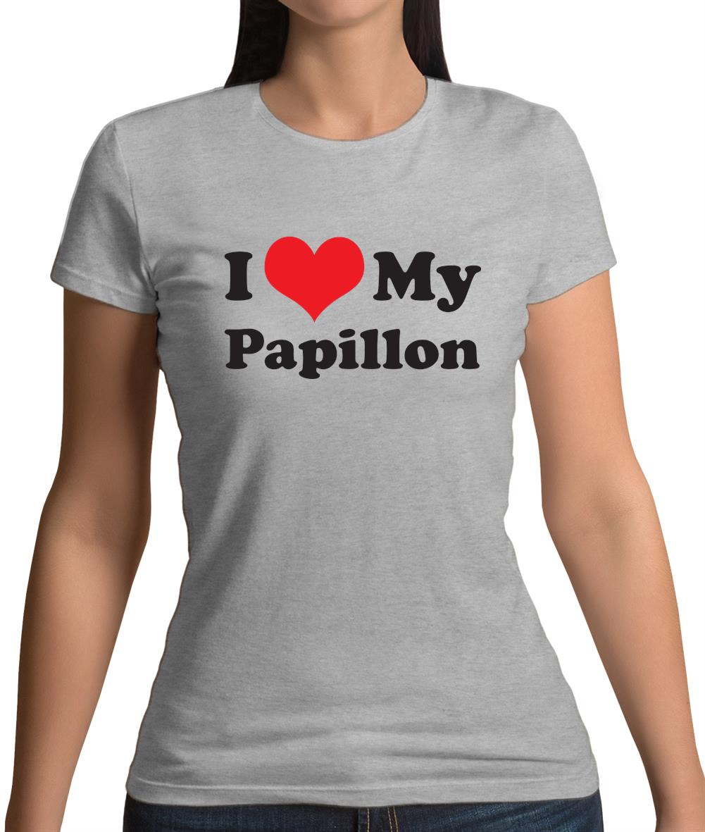 I Love My Papillon Womens T-Shirt