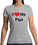 I Love My Pigs Womens T-Shirt