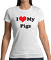 I Love My Pigs Womens T-Shirt