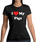 I Love My Pigs Womens T-Shirt