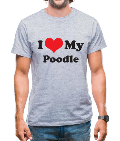 I Love My Poodle Mens T-Shirt