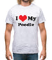 I Love My Poodle Mens T-Shirt