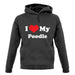 I Love My Poodle unisex hoodie
