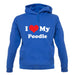 I Love My Poodle unisex hoodie