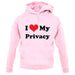 I Love My Privacy unisex hoodie