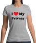 I Love My Privacy Womens T-Shirt