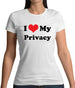 I Love My Privacy Womens T-Shirt