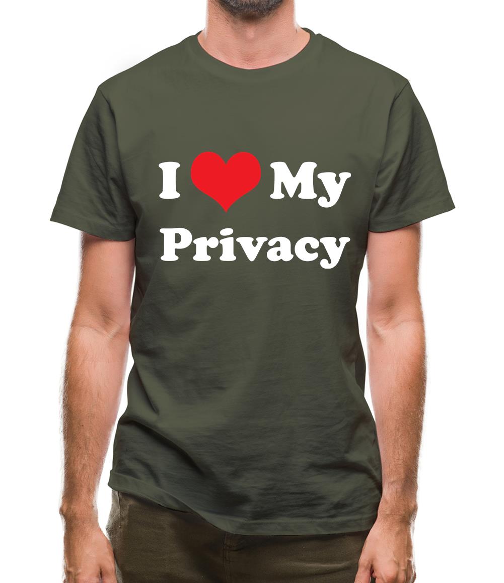 I Love My Privacy Mens T-Shirt