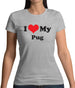 I Love My Pug Womens T-Shirt