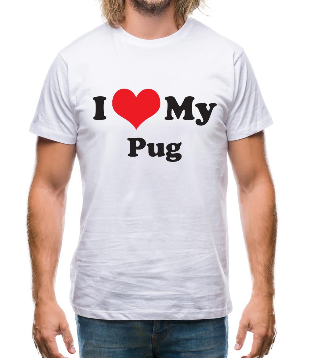 I Love My Pug Mens T-Shirt
