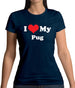 I Love My Pug Womens T-Shirt