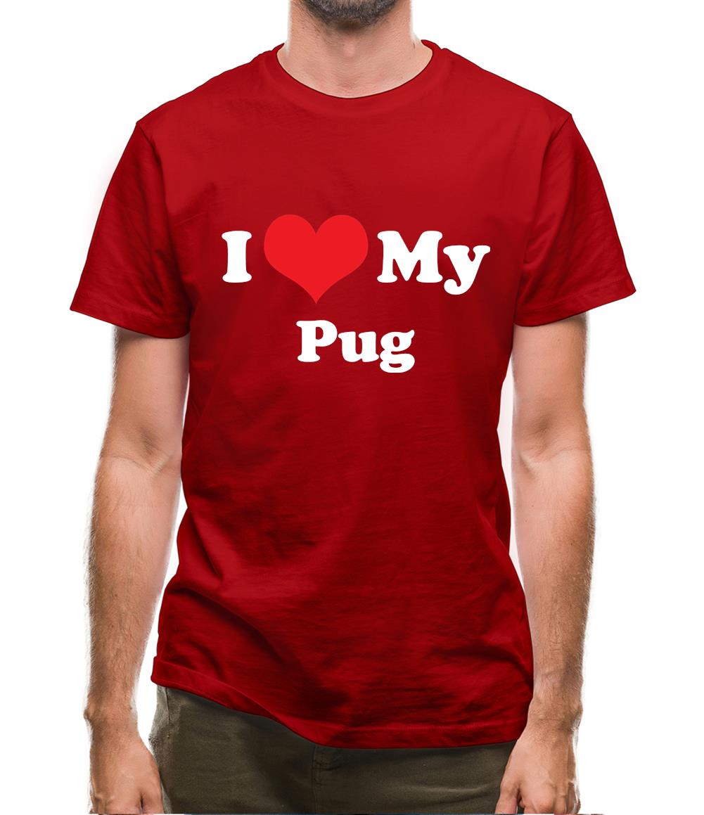 I Love My Pug Mens T-Shirt