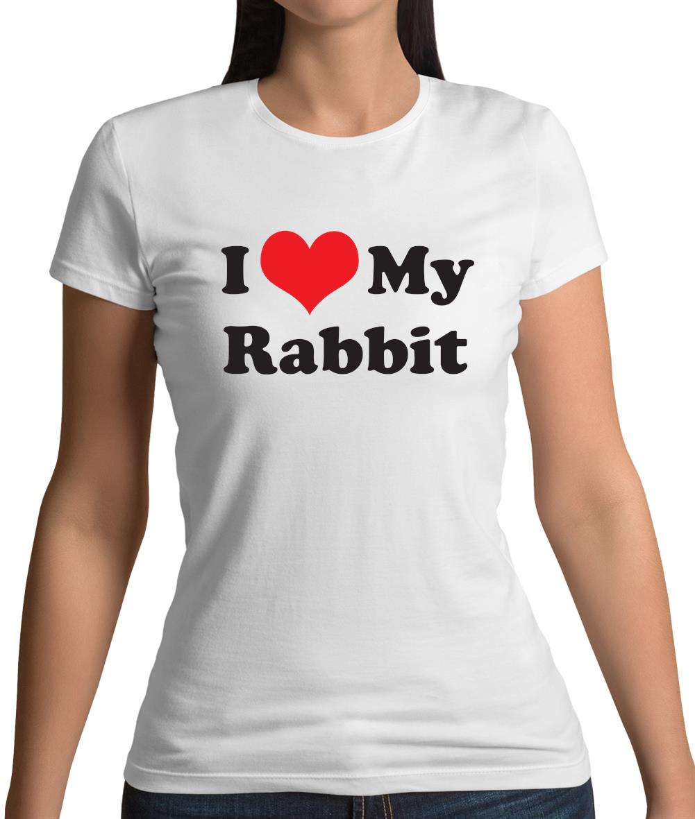 I Love My Rabbit Womens T-Shirt