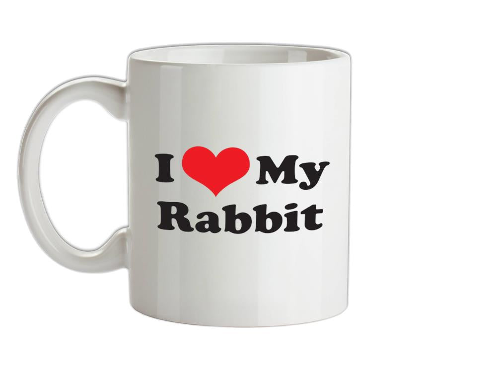 I Love My Rabbit Ceramic Mug