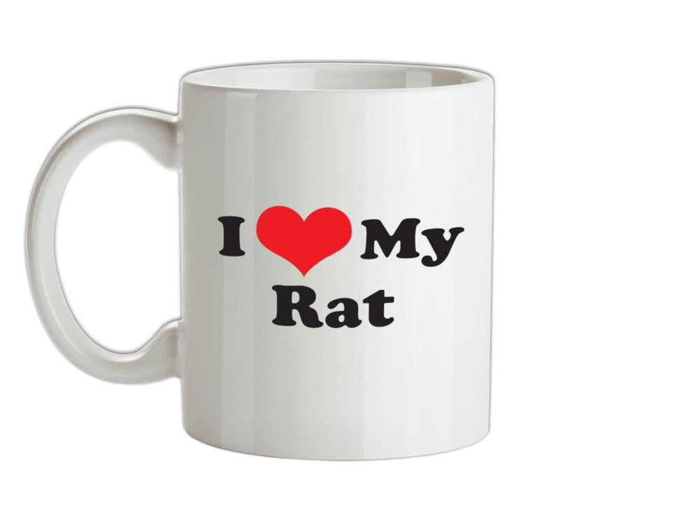 I Love My Rat Ceramic Mug