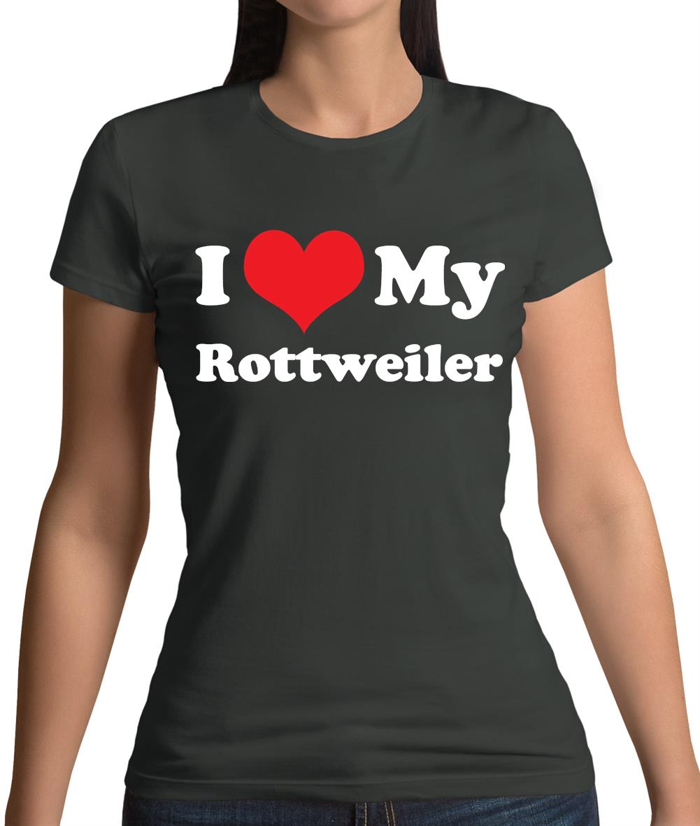 I Love My Rottweiler Womens T-Shirt