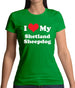 I Love My Shetland Sheepdog Womens T-Shirt