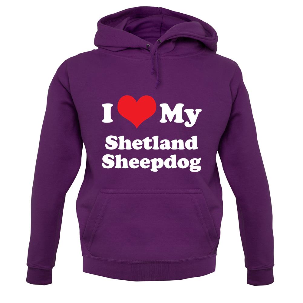 I Love My Shetland Sheepdog unisex hoodie