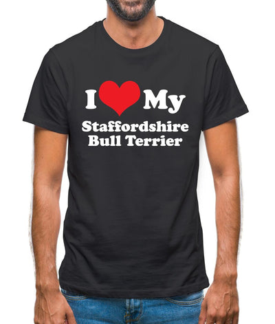 I Love My Staffordshire Bull Terrier Mens T-Shirt