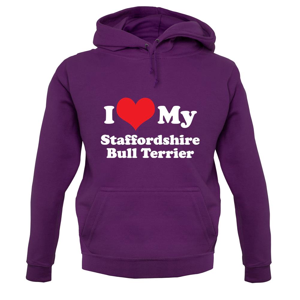 I Love My Staffordshire Bull Terrier unisex hoodie