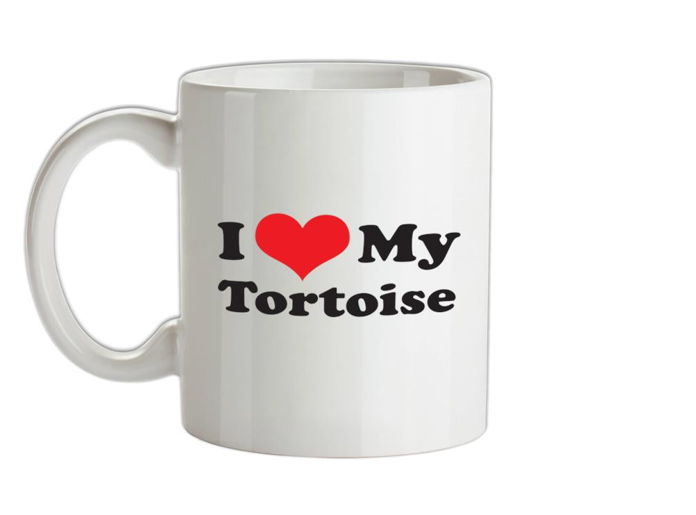 I Love My Tortoise Ceramic Mug