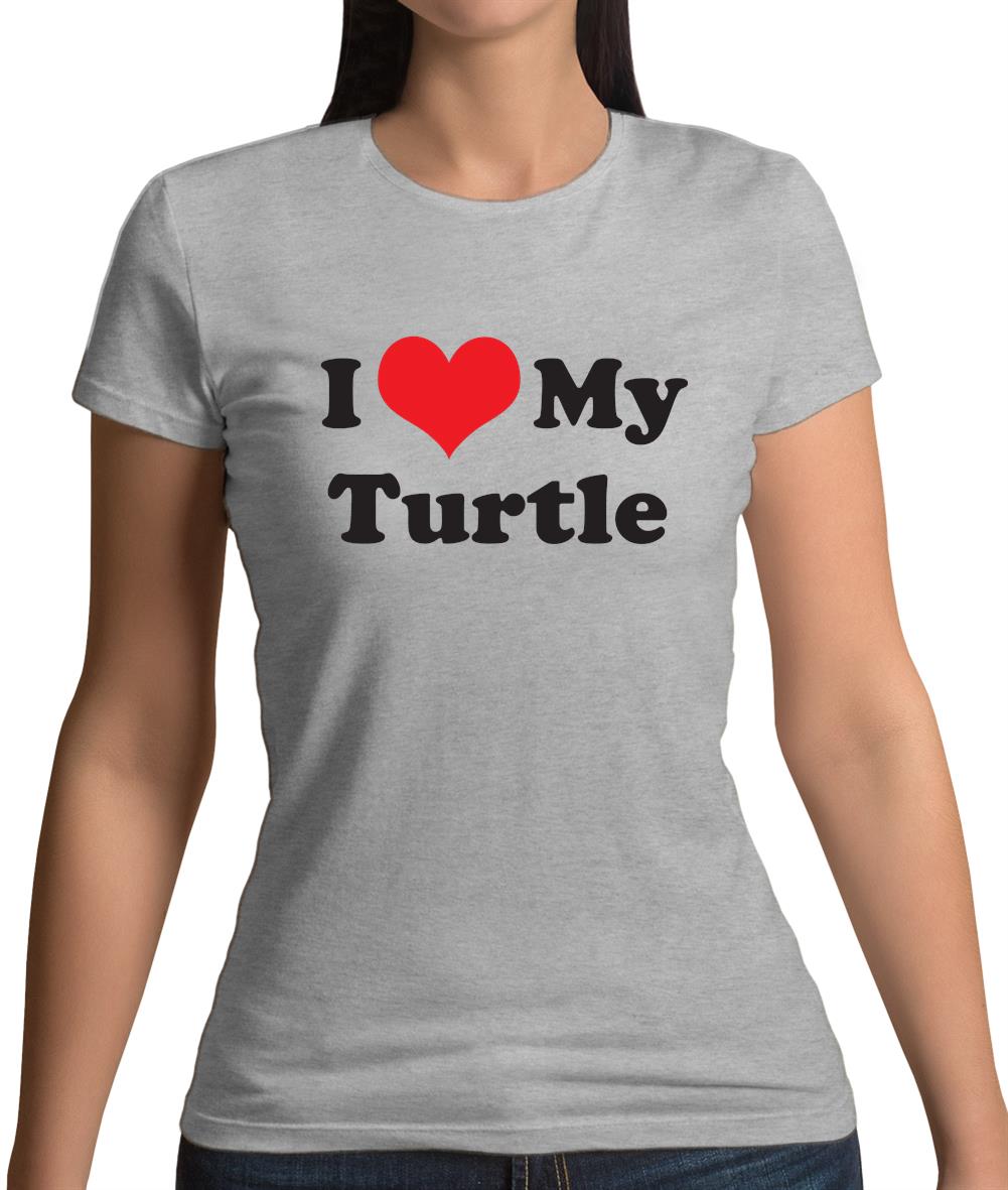 I Love My Turtle Womens T-Shirt