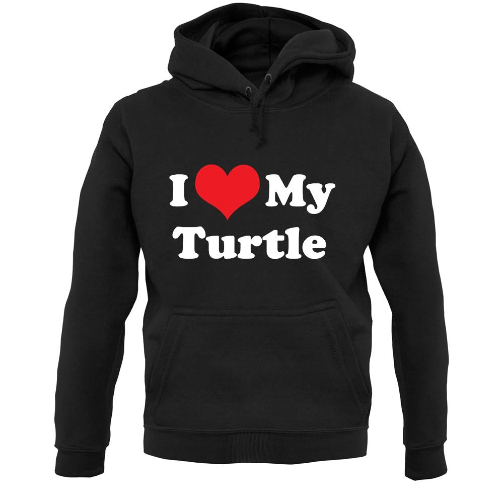 I Love My Turtle Unisex Hoodie