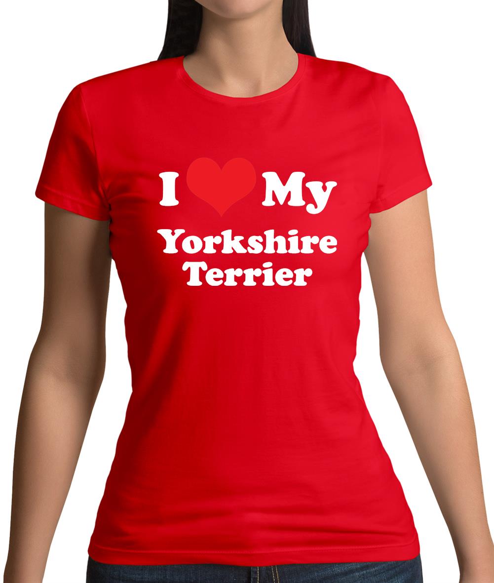 I Love My Yorkshire Terrier Womens T-Shirt