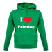 I Love Painting unisex hoodie