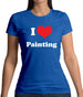 I Love Painting Womens T-Shirt