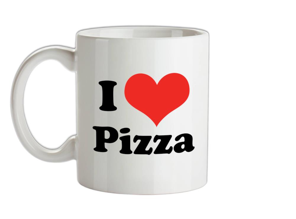 I Love Pizza Ceramic Mug