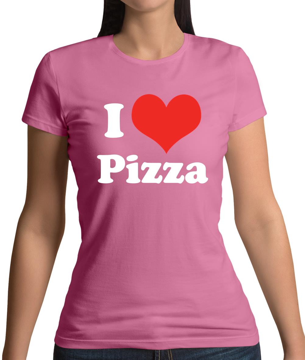 I Love Pizza Womens T-Shirt