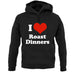 I Love Roast Dinners unisex hoodie