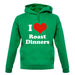 I Love Roast Dinners unisex hoodie