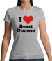 I Love Roast Dinners Womens T-Shirt