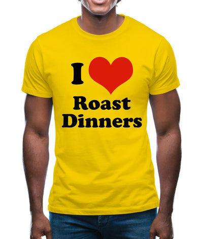 I Love Roast Dinners Mens T-Shirt