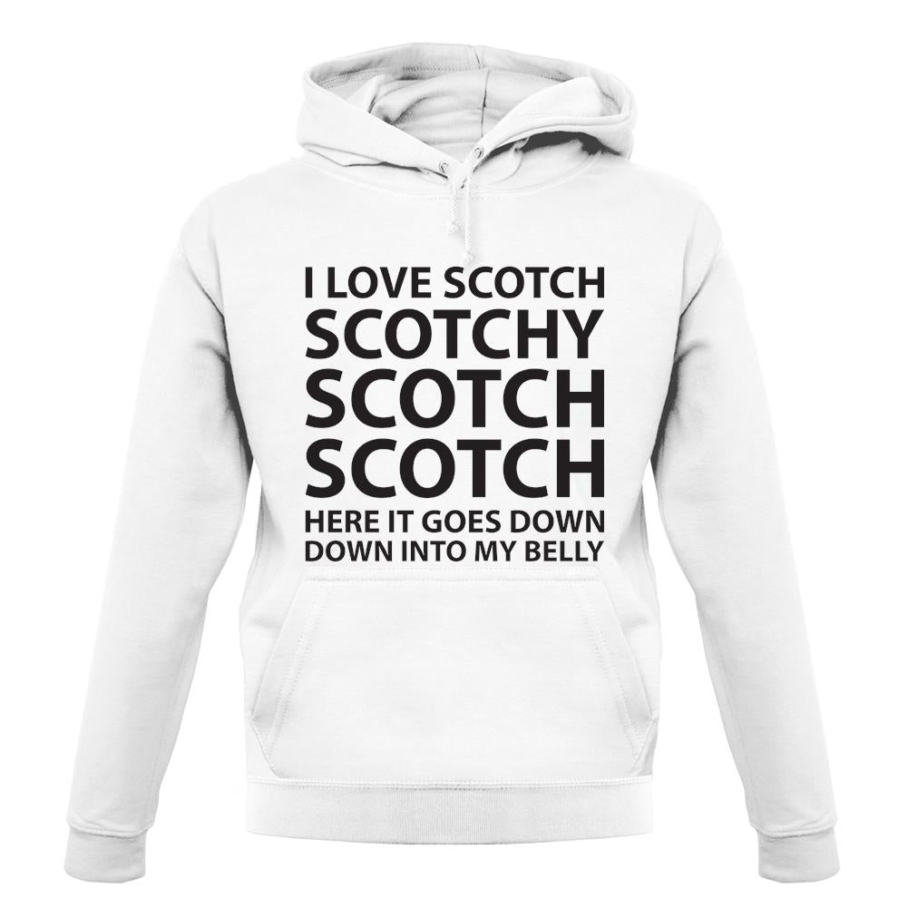 I Love Scotch Scotchy Scotch Scotch unisex hoodie