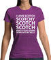I Love Scotch Scotchy Scotch Scotch Womens T-Shirt