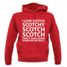 I Love Scotch Scotchy Scotch Scotch unisex hoodie