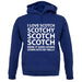 I Love Scotch Scotchy Scotch Scotch unisex hoodie