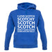 I Love Scotch Scotchy Scotch Scotch unisex hoodie