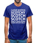 I Love Scotch Scotchy Scotch Scotch Mens T-Shirt