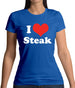 I Love Steak Womens T-Shirt