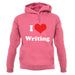 I Love Writing unisex hoodie