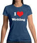 I Love Writing Womens T-Shirt