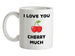 I Love You Cherry Much Ceramic Mug