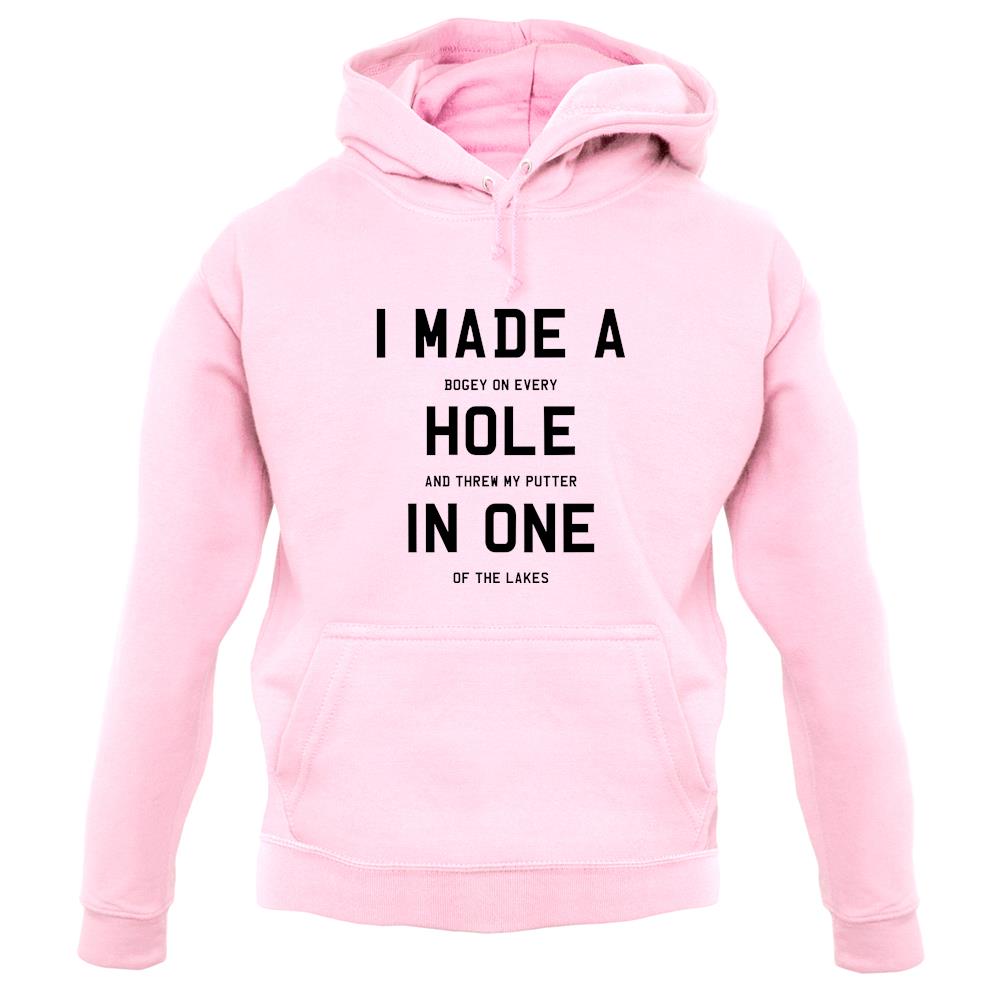 I Made A Hole In One Unisex Hoodie