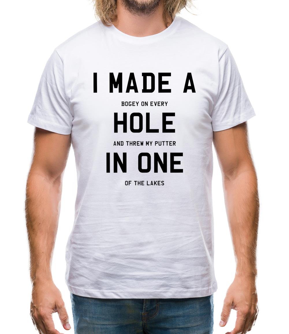 I Made A Hole In One Mens T-Shirt