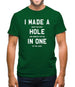 I Made A Hole In One Mens T-Shirt